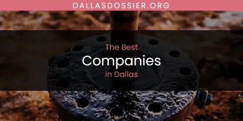 The Absolute Best Companies in Dallas