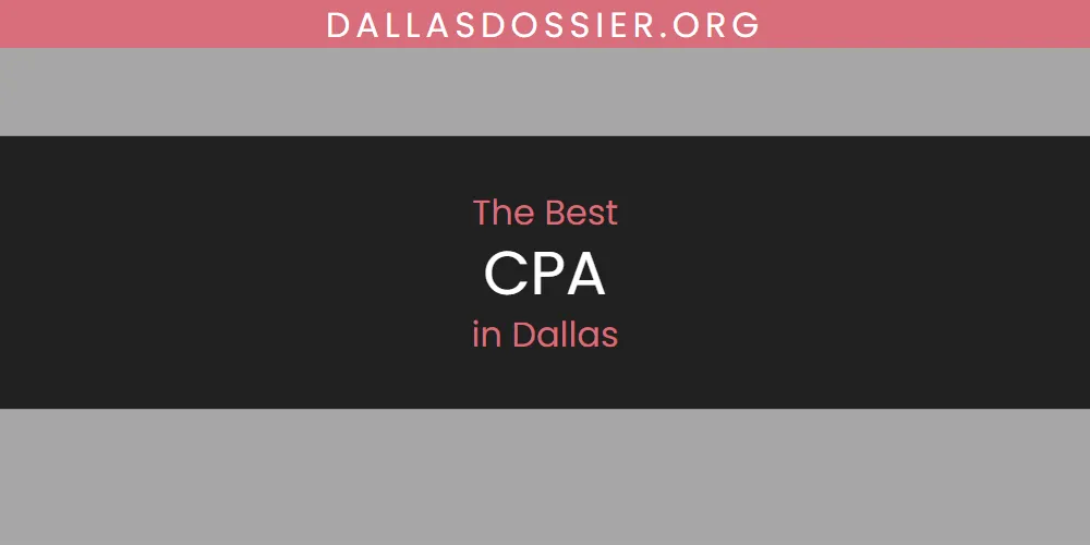 The Top-Rated CPA in Dallas for 2026