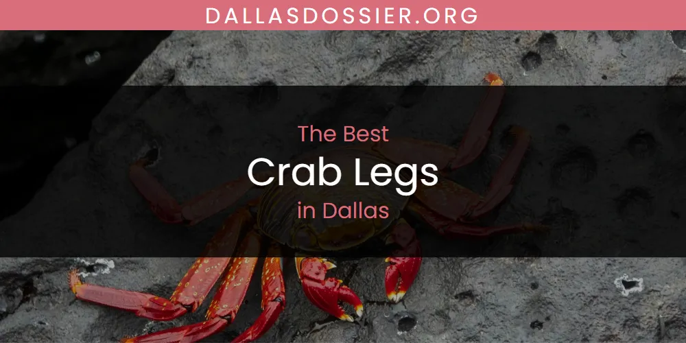 The Absolute Best Crab Legs in Dallas  [Updated 2025]