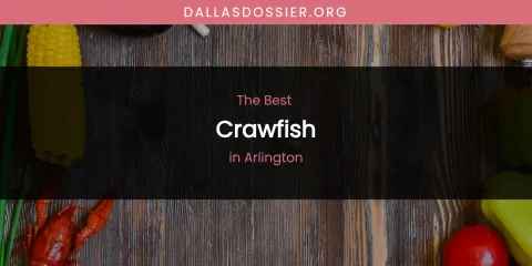 The Absolute Best Crawfish in Arlington