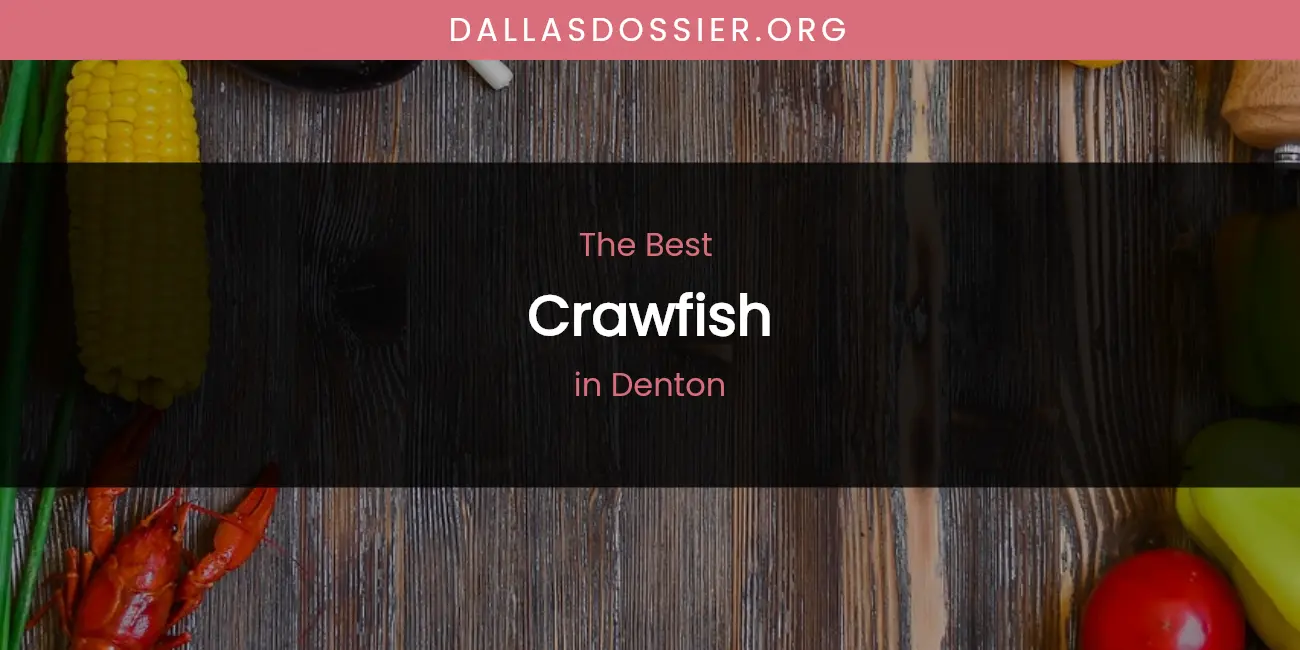 The Absolute Best Crawfish in Denton featured