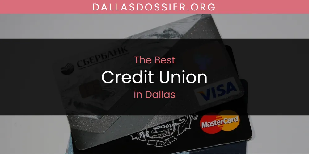 The Top-Rated Credit Union in Dallas for 2026