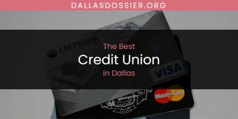 The Top-Rated Credit Union in Dallas