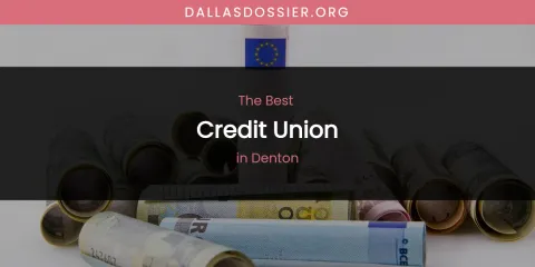 The Absolute Best Credit Union in Denton