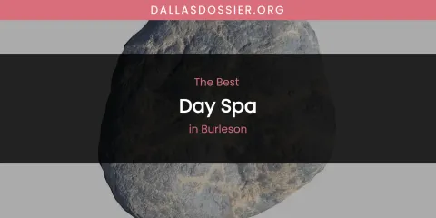 The Absolute Best Day Spa in Burleson