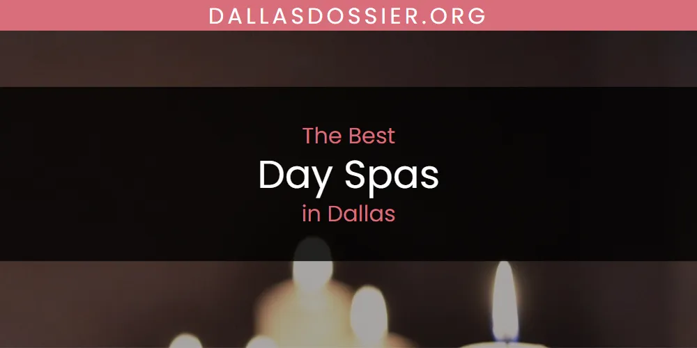 Ranked: Best Day Spas in Dallas