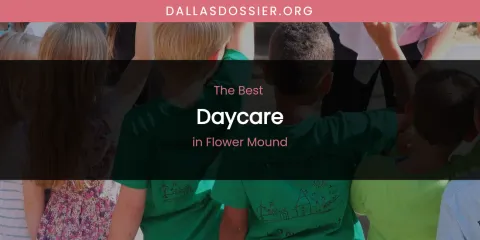 The Absolute Best Daycare in Flower Mound