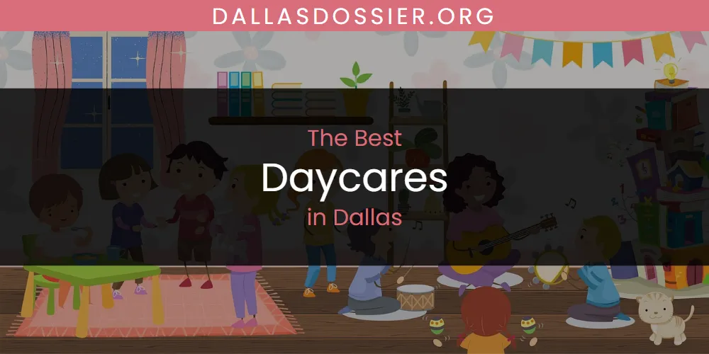 The Absolute Best Daycares in Dallas  [Updated 2025]