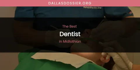 Midlothian's Best Dentist