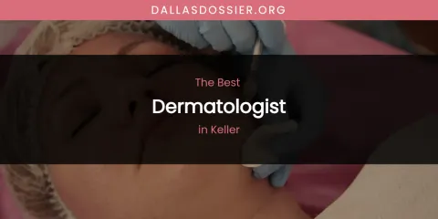 Keller's Best Dermatologist