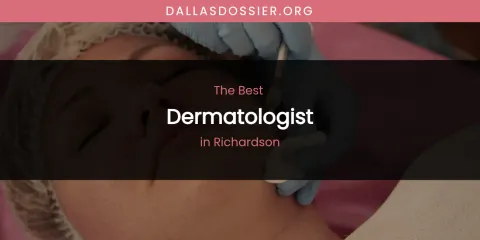 Richardson's Best Dermatologist