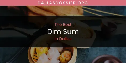 The Absolute Best Dim Sum in Dallas
