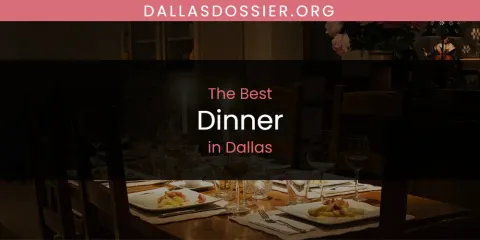 Discover the Best Dinner in Dallas