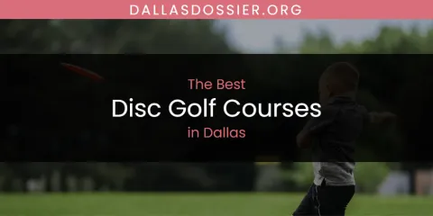 The Absolute Best Disc Golf Courses in Dallas