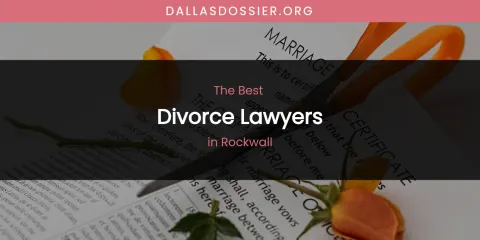 Rockwall's Best Divorce Lawyers