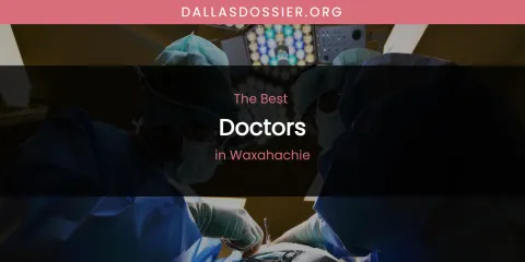 Waxahachie's Best Doctors