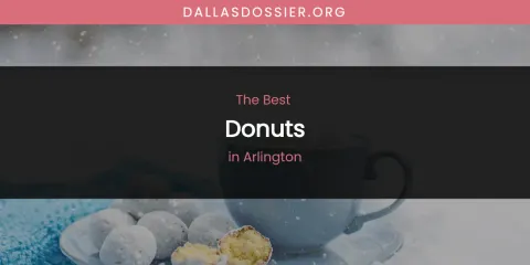 The Absolute Best Donuts in Arlington