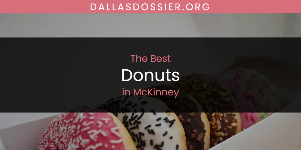 The Top-Rated Donuts in McKinney for 2026
