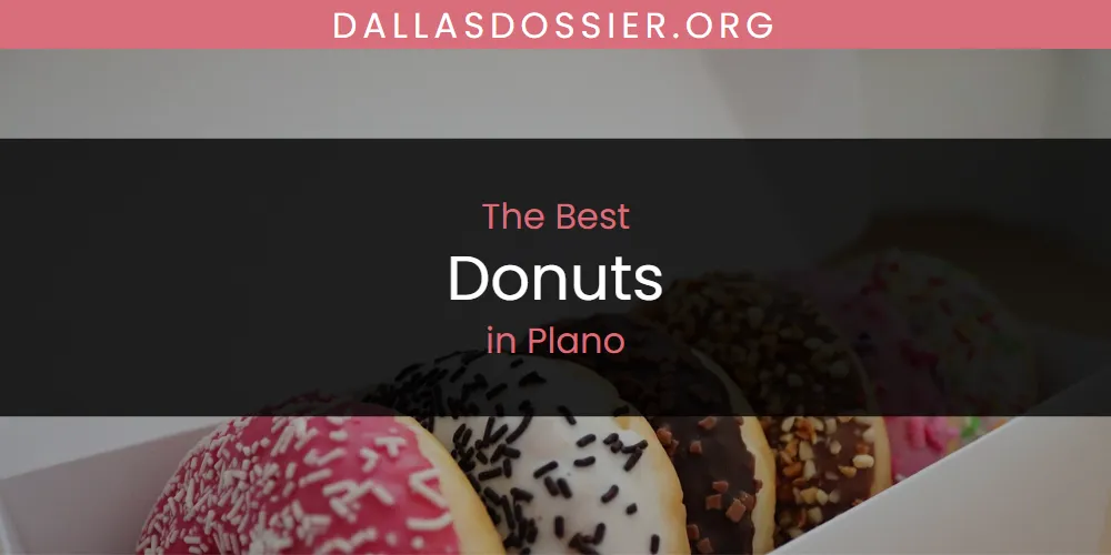 Plano's Best Donuts [Updated 2025]