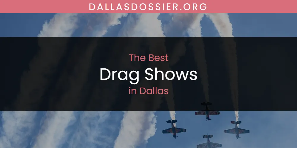 The Top-Rated Drag Shows in Dallas for 2026