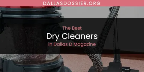 The Absolute Best Dry Cleaners in Dallas D Magazine