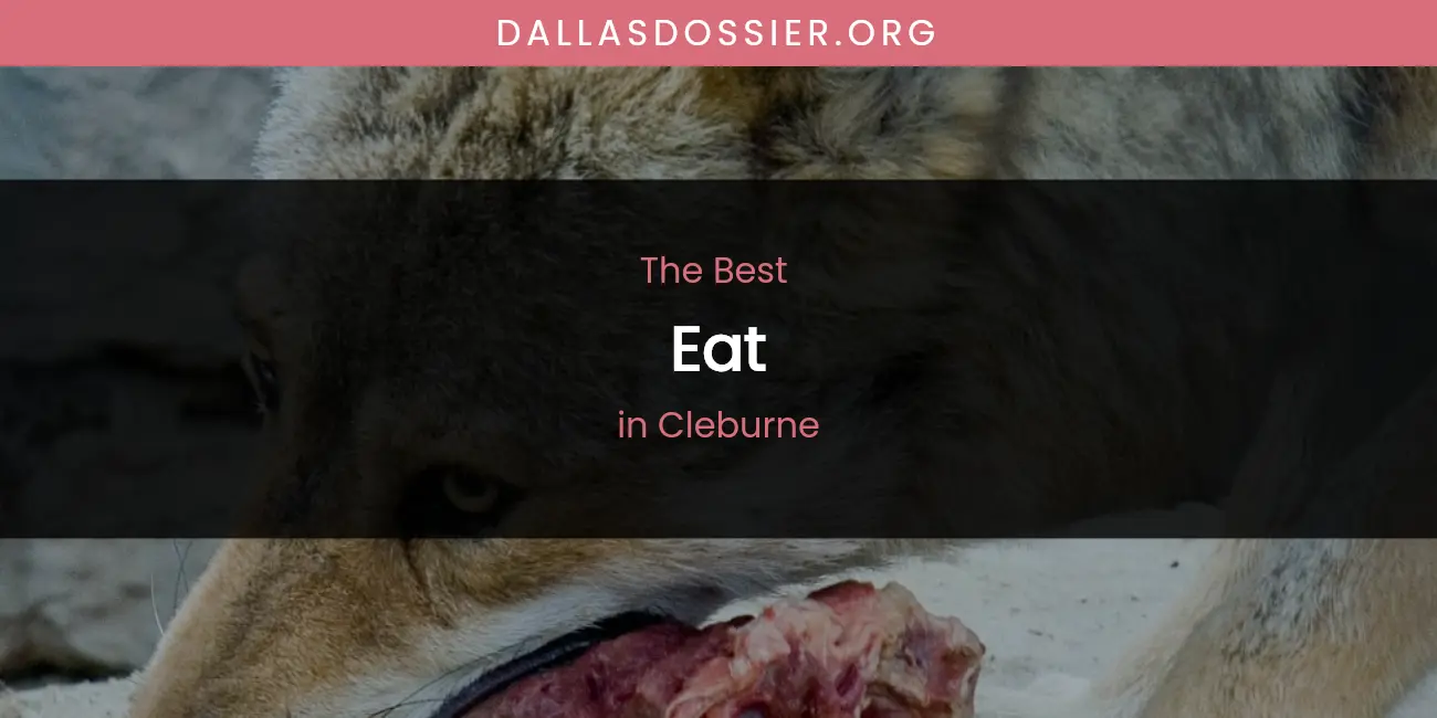 The Absolute Best Eat in Cleburne featured