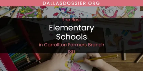 The Absolute Best Elementary Schools in Carrollton Farmers Branch ISD
