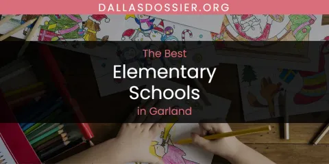 The Absolute Best Elementary Schools in Garland