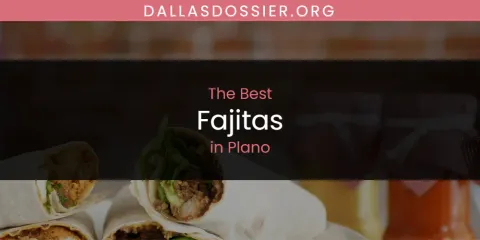 Plano's Best Fajitas