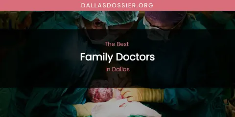 The Absolute Best Family Doctors in Dallas