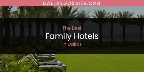 Best Family Hotels in Dallas: Our Expert Picks