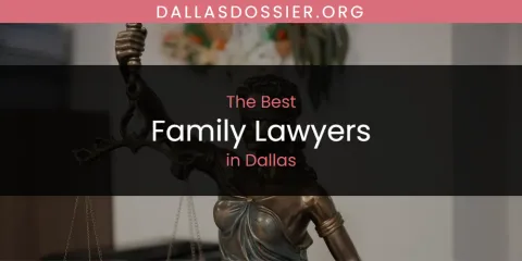 Ranked: Best Family Lawyers in Dallas