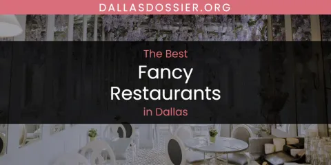 Best Fancy Restaurants in Dallas: Complete Guide