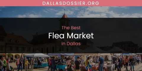 The Absolute Best Flea Market in Dallas