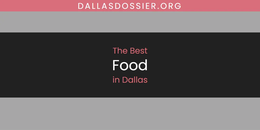 Discover the Best Food in Dallas (2026)
