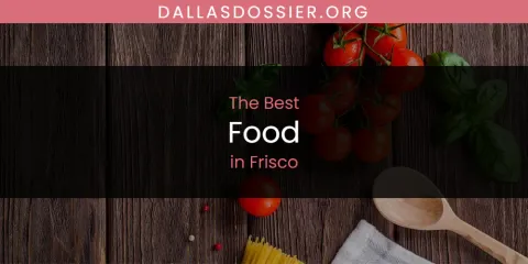 Ranked: Best Food in Frisco