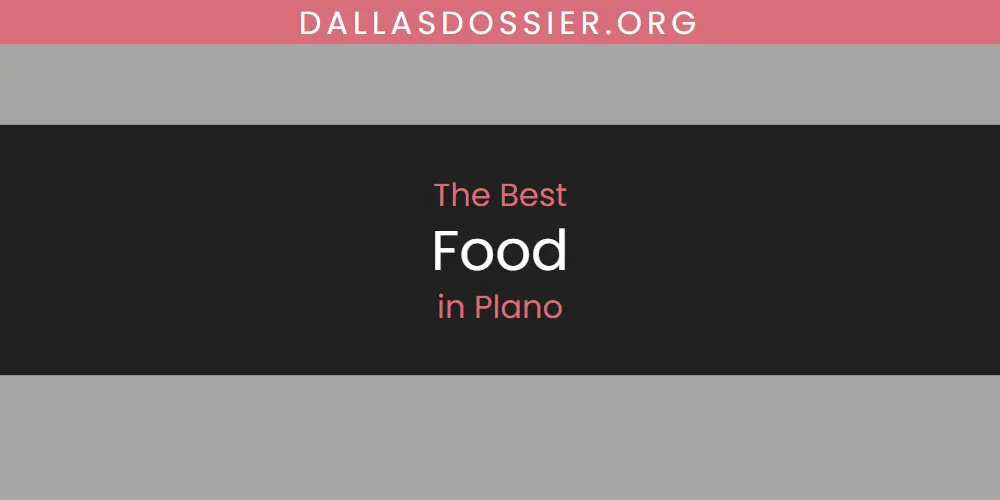 Plano's Best Food [Updated 2025]