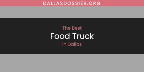 The Best Food Truck in Dallas List