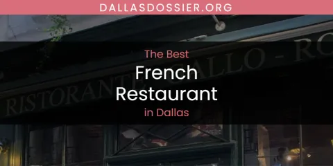 The Absolute Best French Restaurant in Dallas