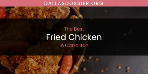 The Absolute Best Fried Chicken in Carrollton
