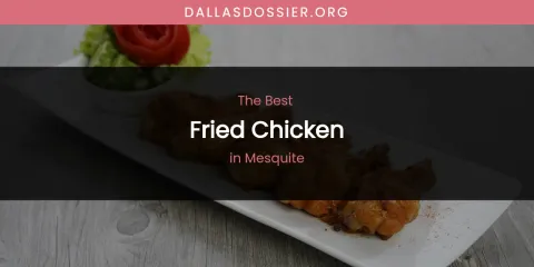 Mesquite's Best Fried Chicken