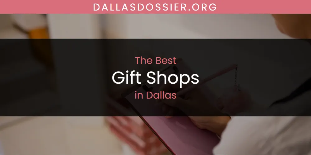 The Absolute Best Gift Shops in Dallas  [Updated 2025]