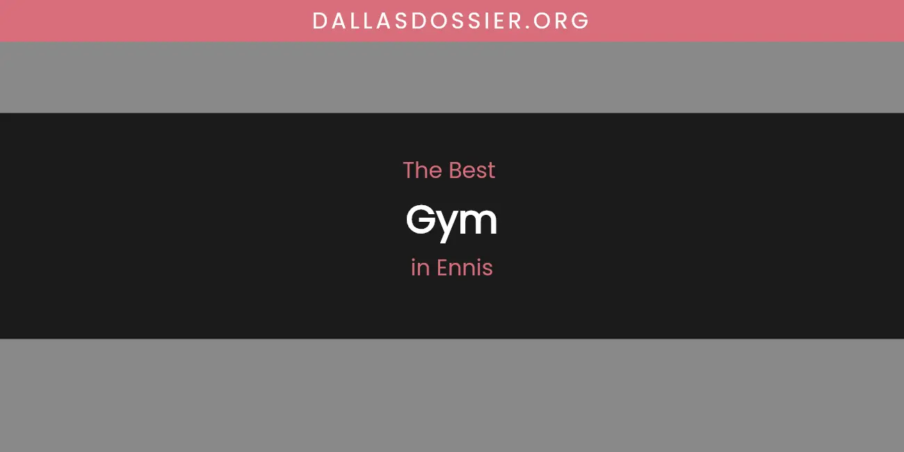 The Absolute Best Gym in Ennis featured