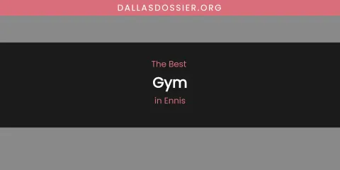 The Absolute Best Gym in Ennis