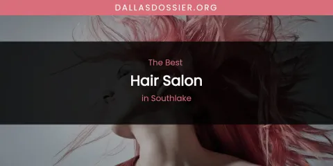 Southlake's Best Hair Salon
