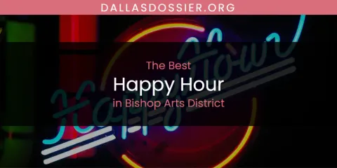 The Absolute Best Happy Hour in Bishop Arts District