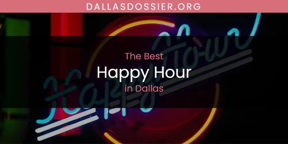 The Absolute Best Happy Hour in Dallas  [Updated 2025]