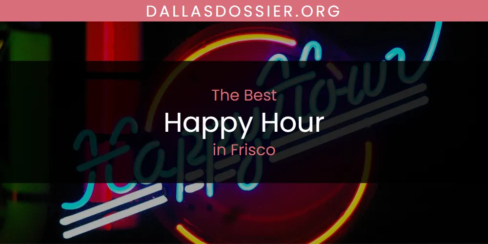 2026 Ranked: Best Happy Hour in Frisco