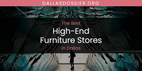 The Absolute Best High-End Furniture Stores in Dallas