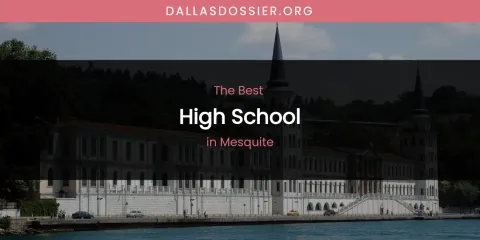 Mesquite's Best High School
